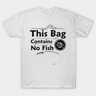 This Bag Contains No Fish T-Shirt